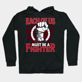 Each of us must be a fighter Hoodie